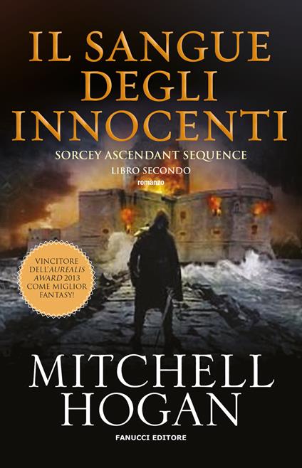 Il sangue degli innocenti. Sorcery ascendant sequence. Vol. 2 - Mitchell Hogan - copertina