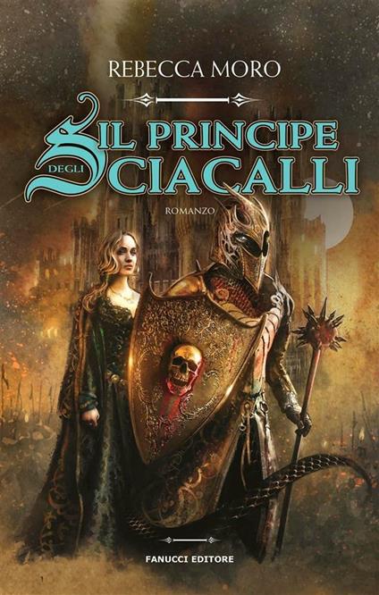 Il principe degli sciacalli - Rebecca Moro - ebook