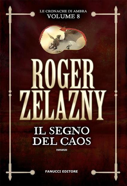 Il segno del caos. Le cronache di Ambra. Vol. 8 - Roger Zelazny,Matteo Cacciolatti - ebook