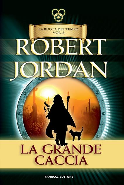 La grande caccia. La ruota del tempo. Vecchia ediz.. Vol. 2 - Robert Jordan - copertina
