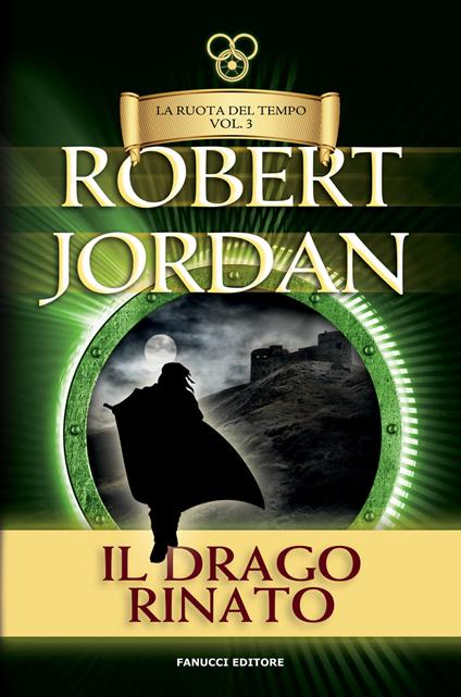 Il drago rinato. La ruota del tempo. Vecchia ediz.. Vol. 3 - Robert Jordan - copertina