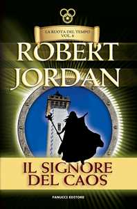 Libro Il signore del caos. La ruota del tempo. Vecchia ediz.. Vol. 6 Robert Jordan