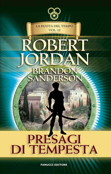 Presagi di tempesta. La ruota del tempo. Vecchia ediz.. Vol. 12 - Robert Jordan,Brandon Sanderson - copertina