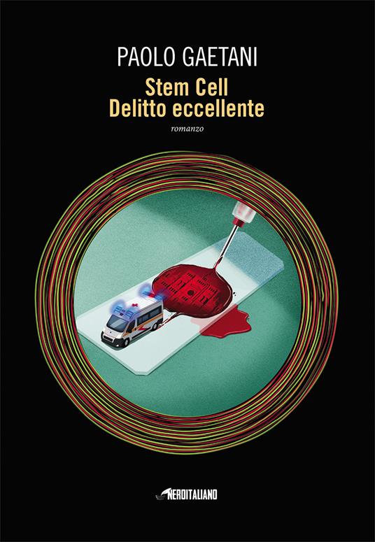 Stem Cell. Delitto eccellente - Paolo Gaetani - copertina