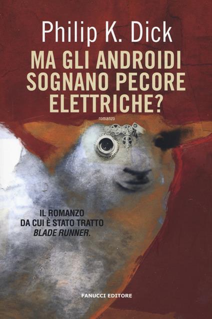 Ma gli androidi sognano pecore elettriche? - Philip K. Dick - copertina