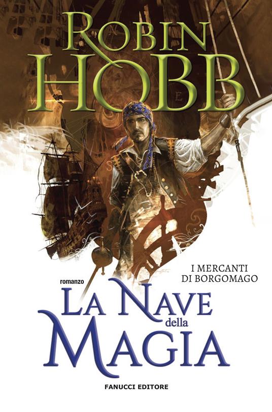La nave della magia. I mercanti di Borgomago. Vol. 1 - Robin Hobb - copertina