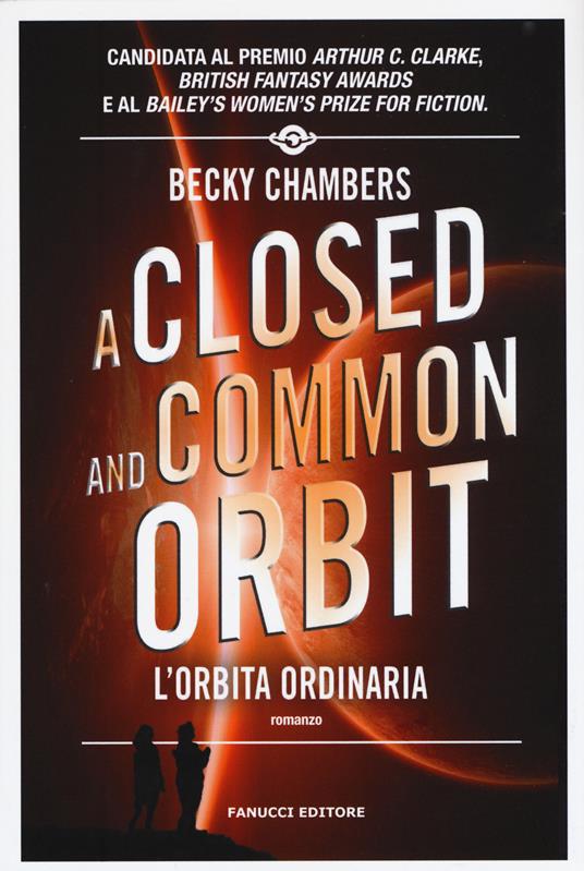 A closed and common orbit. L'orbita ordinaria. Wayfarers. Vol. 2 - Becky Chambers - copertina