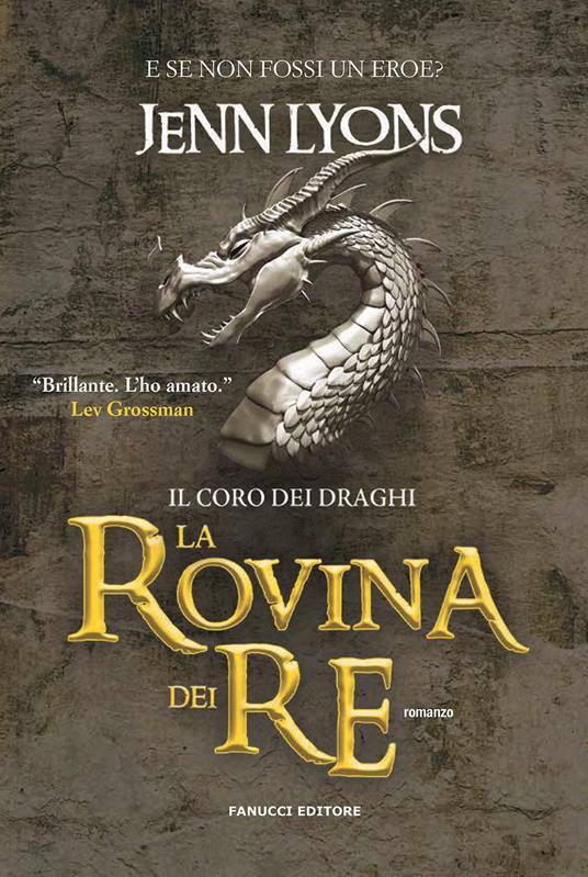 La rovina dei re. Il coro dei draghi. Vol. 1 - Jenn Lyons - copertina