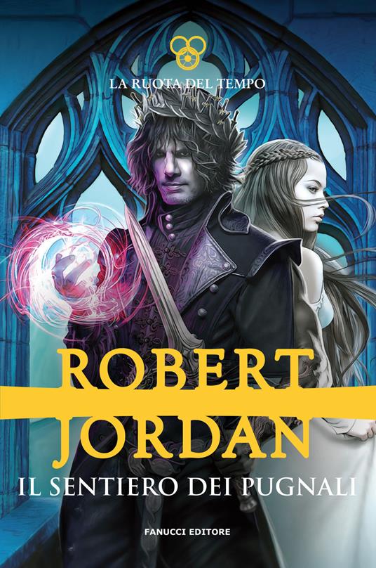 Il sentiero dei pugnali. La ruota del tempo. Vol. 8 - Robert Jordan - copertina