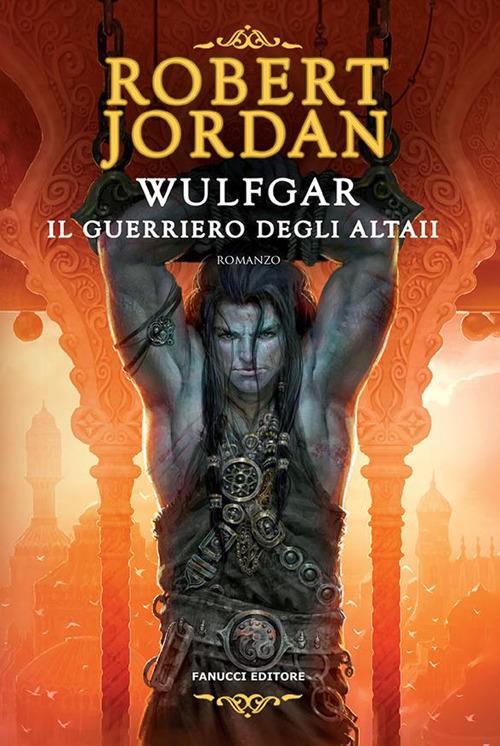 Wulfgar. Il guerriero degli Altaii - Robert Jordan,Maria Teresa De Feo - ebook