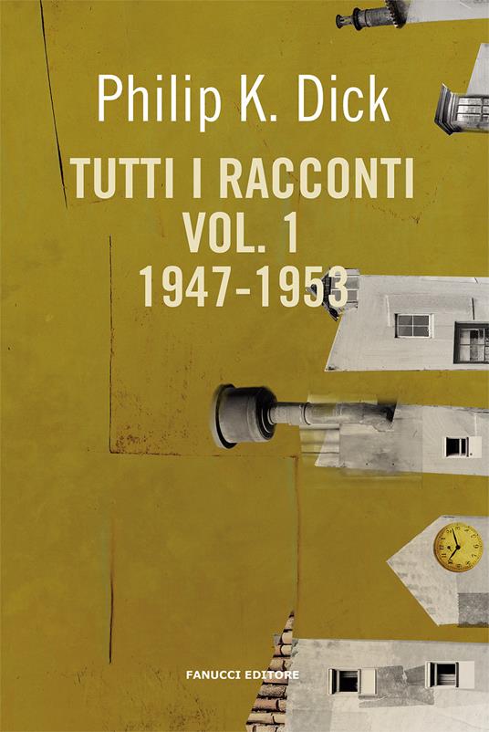 Tutti i racconti (1947-1953). Vol. 1 - Philip K. Dick - copertina