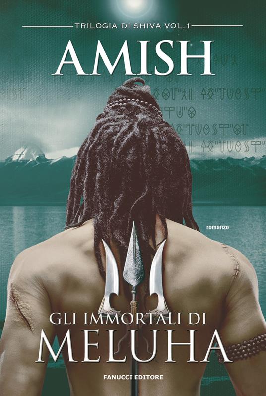 Gli immortali di Meluha. Trilogia di Shiva. Vol. 1 - Amish Tripathi - copertina