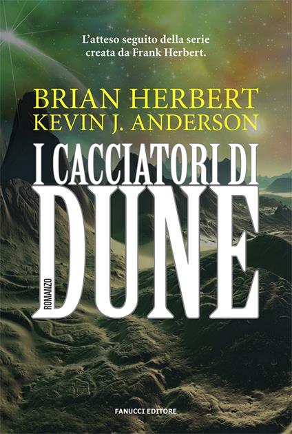 I cacciatori di Dune - Brian Herbert,Kevin J. Anderson - copertina