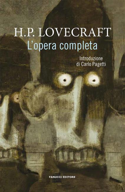 L' opera completa - Howard P. Lovecraft,Carlo Pagetti,Antonello Silverini - ebook