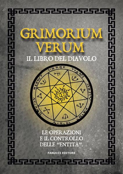 Grimorium verum. Il libro del diavolo. Le operazioni e il controllo delle «entità» - Anonimo - ebook