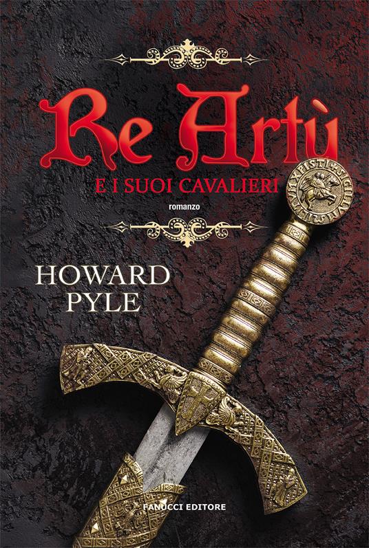 Re Artù e i suoi cavalieri. Vol. 1 - Howard Pyle - copertina