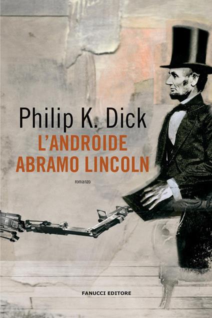 L'androide Abramo Lincoln - Philip K. Dick - copertina