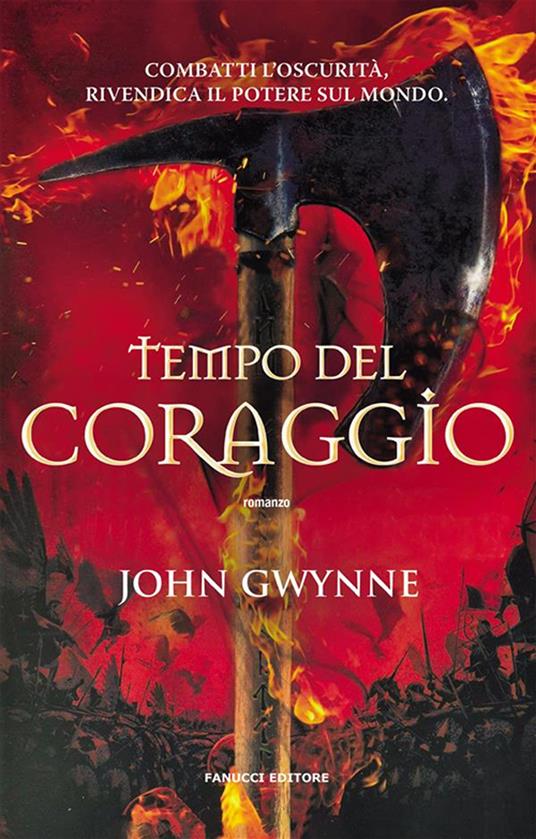 Tempo del coraggio. Di sangue e ossa. Vol. 3 - John Gwynne - ebook