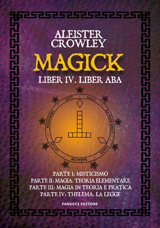 Magick. Liber IV. Liber ABA - Aleister Crowley - copertina