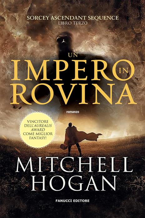 Un impero in rovina. Sorcery ascendant sequence. Vol. 3 - Mitchell Hogan - copertina