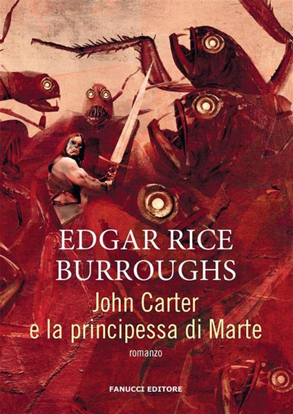 John Carter e la principessa di Marte. Barsoom. Vol. 1 - Edgar Rice Burroughs - ebook