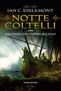 Libro Notte dei coltelli. Una storia dell'impero Malazan. Vol. 1 Ian C. Esslemont