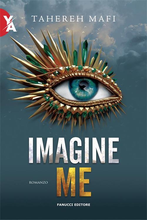 Imagine me. Shatter me. Vol. 6 - Tahereh Mafi,Annarita Guarnieri - ebook