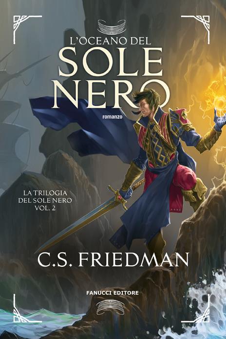 L'oceano del sole nero. La trilogia del sole nero. Vol. 2 - C. S. Friedman - copertina