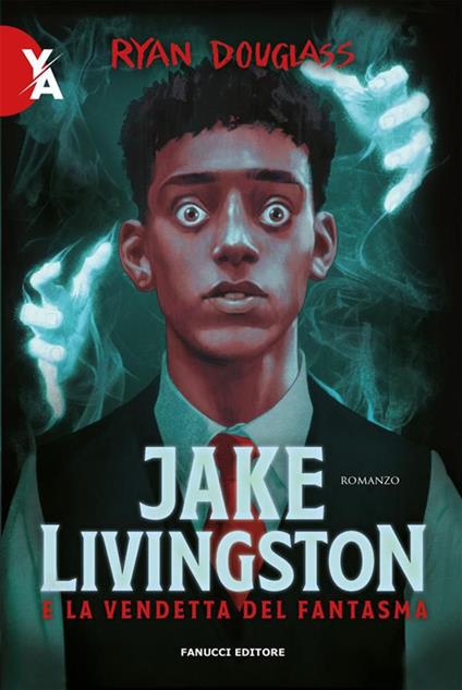 Jake Livingston e la vendetta del fantasma - Ryan Douglass,Laura Zanarini - ebook