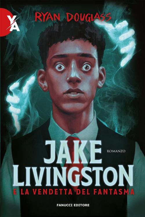 Jake Livingston e la vendetta del fantasma - Ryan Douglass,Laura Zanarini - ebook