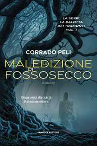 Libro La maledizione di Fossosecco. La balotta dei tramonti. Vol. 1 Corrado Peli