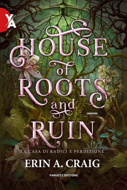 House of roots and ruin. La casa di radici e perdizione - Erin A. Craig,Leonarda Grazioso - ebook