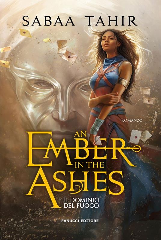 Il dominio del fuoco. An ember in the ashes. Vol. 1 - Sabaa Tahir - copertina