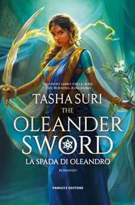 Libro The Oleander Sword. La spada di oleandro. The Burning Kingdoms. Vol. 2 Tasha Suri