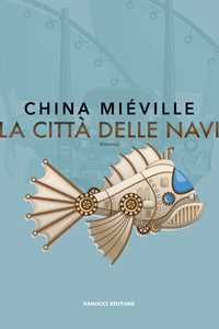 Libro La città delle navi China Miéville