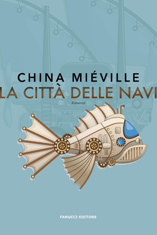 La città delle navi - China Miéville - copertina