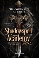 L'incantesimo dell'ombra. Shadowspell Academy. Vol. 1