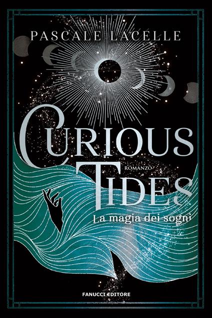 Curious tides. La magia dei sogni - Pascale Lacelle - copertina