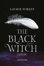 L' erede. The black witch chronicles