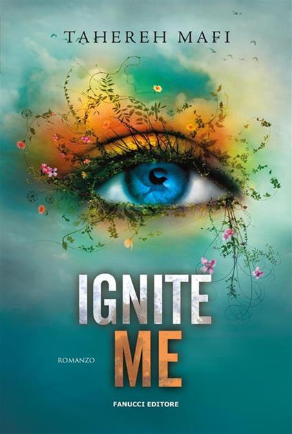Ignite me. Shatter me. Vol. 3 - Tahereh Mafi,Laura Mastroddi - ebook