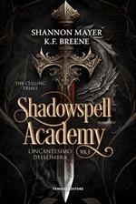 Shadowspell Academy - L'incantesimo dell'ombra vol. 1