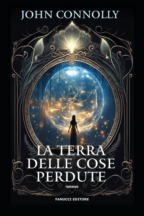 La terra delle cose perdute - John Connolly,Stefano Bortolussi - ebook