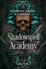 La magia dell'ombra. Shadowspell Academy. The culling trials. Vol. 2