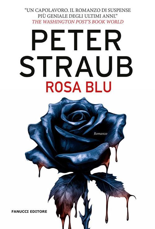Rosa blu. Trilogia della rosa blu. Vol. 3 - Peter Straub,Tessa Bernardi - ebook