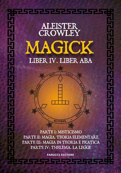 Magick. Liber IV. Liber ABA - Aleister Crowley,Francesco Vitellini - ebook