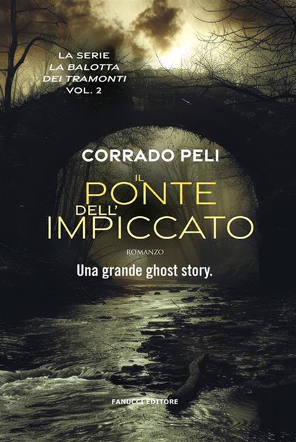Il ponte dell'impiccato. La balotta dei tramonti. Vol. 2 - Corrado Peli - ebook