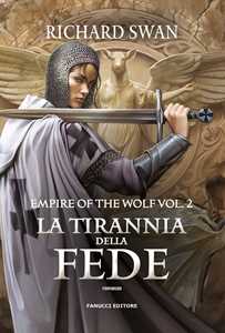 Libro La tirannia della fede. Empire of the wolf. Vol. 2 Richard Swan