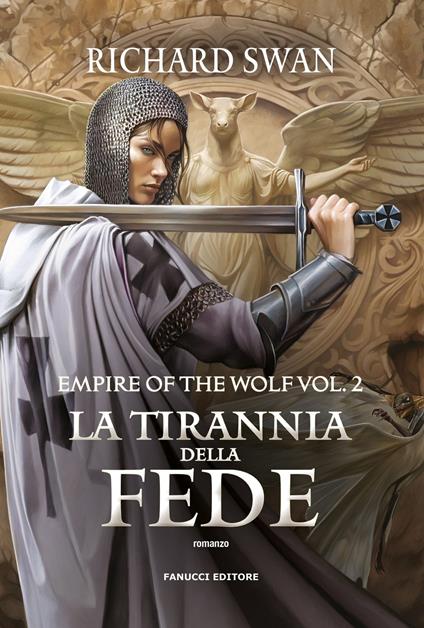La tirannia della fede. Empire of the wolf. Vol. 2 - Richard Swan - copertina