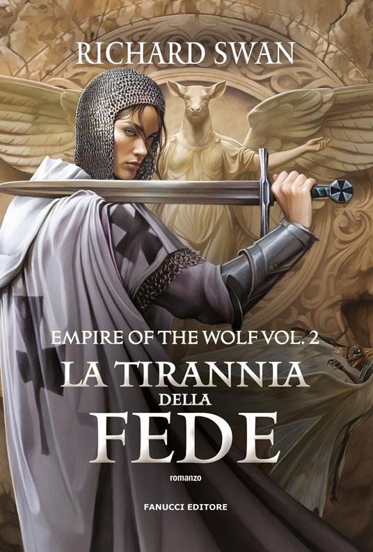 La tirannia della fede. Empire of the wolf. Vol. 2 - Richard Swan - copertina