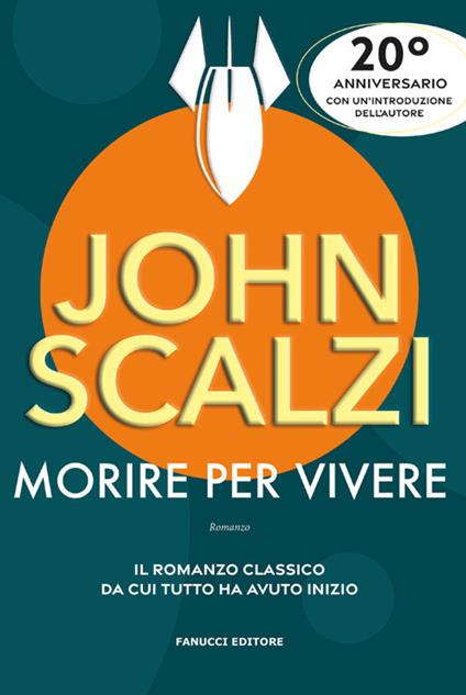 Morire per vivere - John Scalzi,Concetta D'Addetta - ebook